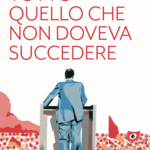 Libro - Tutto quello che non doveva succedere - ISBN 9788860448019