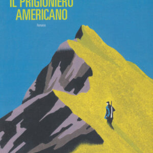 Libro - Il prigioniero americano - ISBN 9788860448033