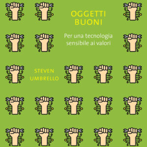Libro - Oggetti buoni. Per una tecnologia sensibile ai valori - ISBN 9788860449023