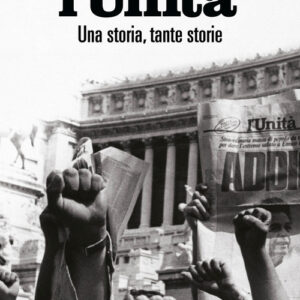 Libro - L'Unità. Una storia, tante storie - ISBN 9788860449726