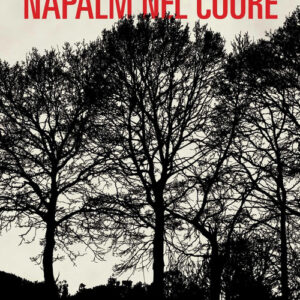 Libro - Napalm nel cuore - ISBN 9788860449825