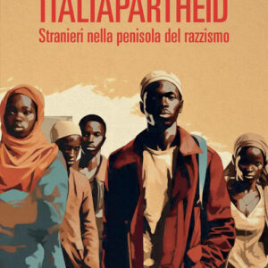 Libro - ItaliApartheid. Stranieri nella penisola del razzismo - ISBN 9788860449856