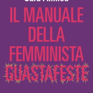Libro - Il manuale della femminista guastafeste - ISBN 9788860449924