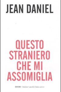 Libro - Questo straniero che mi assomiglia - ISBN 9788860731166