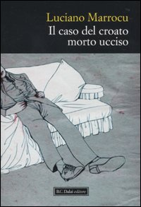 Libro - Il caso del croato morto ucciso - ISBN 9788860736536