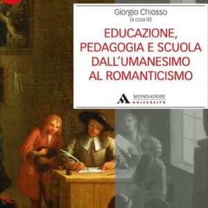 Libro - Educazione, pedagogia e scuola dall'Umanesimo al Romanticismo - ISBN 9788861842311