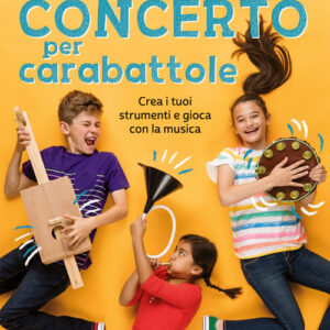 Libro - Concerto per carabattole. Crea i tuoi strumenti e gioca con la musica - ISBN 9788861896093