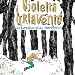 Libro - Violetta Urlavento. La battaglia della protettrice - ISBN 9788861896192