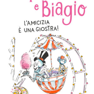 Libro - Tibia e Biagio. L'amicizia è una giostra! - ISBN 9788861897502