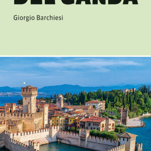 Libro - Il grande giro del Garda. 190 chilometri ad anello intorno al lago - ISBN 9788861897878