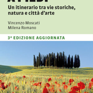 Libro - Toscana a piedi. Un itinerario tra vie storiche, natura e città d'arte - ISBN 9788861897892