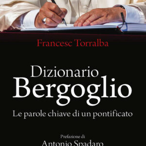 Libro - Dizionario Bergoglio. Le parole chiave di un pontificato - ISBN 9788862408387