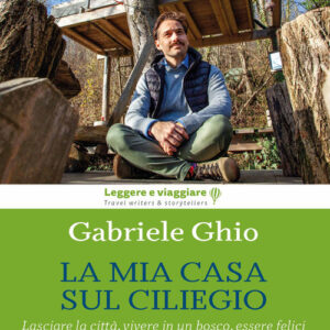 Libro - La mia casa sul ciliegio. Lasciare la città, vivere in un bosco, essere felici - ISBN 9788862409599