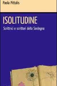 Libro - Isolitudine. Scrittrici e scrittori della Sardegna - ISBN 9788862520843
