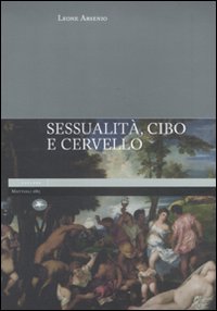 Libro - Sessualità, cibo e cervello - ISBN 9788862611572