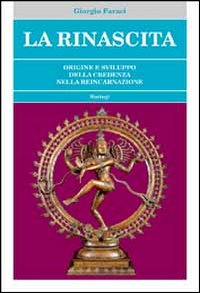 Libro - La rinascita. Origine e sviluppo della credenza nella reincarnazione - ISBN 9788862733915