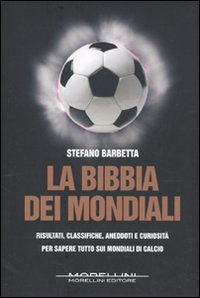 Libro - La bibbia dei mondiali - ISBN 9788862980968