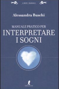 Libro - Manuale pratico per interpretare i sogni - ISBN 9788863110302