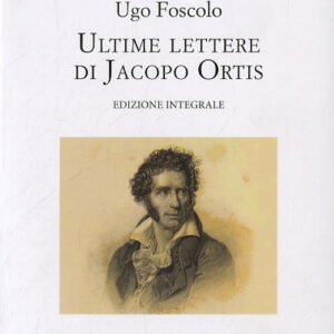 Libro - Le ultime lettere di Jacopo Ortis - ISBN 9788863114751