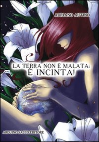 Libro - La terra non è malata, è incinta! - ISBN 9788863540857