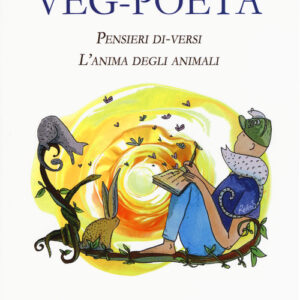 Libro - Veg-poeta. Pensieri di-versi. L'anima degli animali - ISBN 9788863653533