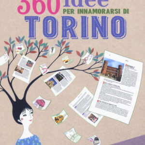 Libro - 360 idee per innamorarsi di Torino - ISBN 9788864423579