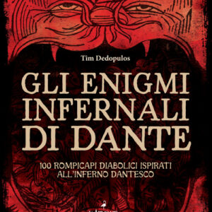 Libro - Gli enigmi infernali di Dante. 100 rompicapi diabolici ispirati all'inferno dantesco - ISBN 9788864424378