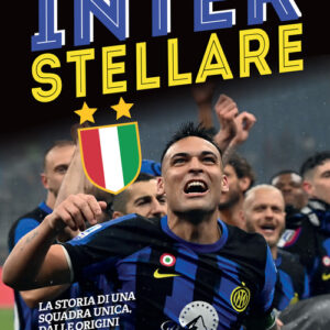 Libro - Inter stellare. La storia di una squadra unica, dalle origini fino allo straordinario scudetto n.20 - ISBN 9788864425504