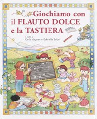 Libro - Giochiamo con il flauto dolce e la tastiera - ISBN 9788864711003