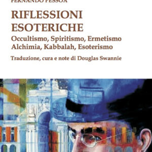 Libro - Riflessioni esoteriche. Occultismo, Spiritismo, Ermetismo, Alchimia, Kabbalah, Esoterismo - ISBN 9788864965840