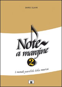 Libro - Note a margine 2. I mondi paralleli della musica - ISBN 9788865400104
