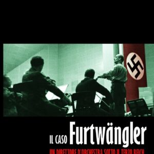 Libro - Il caso Furtwängler. Un direttore d'orchestra sotto il Terzo Reich - ISBN 9788865400272