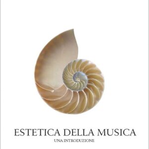 Libro - Estetica della musica. Una introduzione. Dal semplice al complesso, passo passo... - ISBN 9788865400289