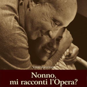 Libro - Nonno, mi racconti l'opera? Racconti, memorie e e mozioni di una vita a teatro - ISBN 9788865401323