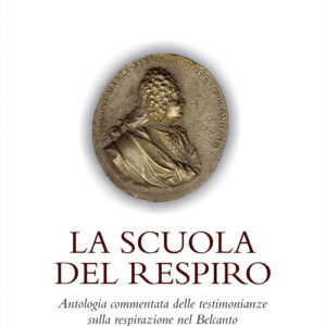 Libro - La scuola del respiro. Antologia commentata delle testimonianze sulla respirazione nel Belcanto - ISBN 9788865401347