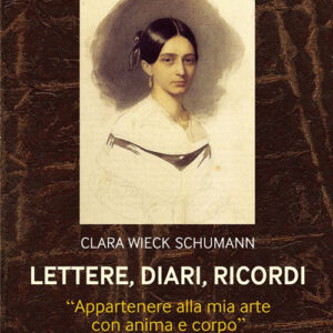 Libro - Lettere, diari, ricordi. «Appartenere alla mia arte con anima e corpo» - ISBN 9788865401354