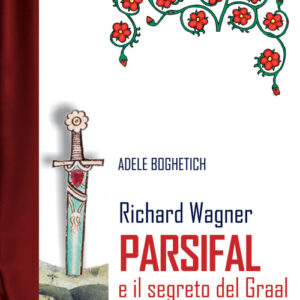 Libro - Richard Wagner. Parsifal e il segreto del Graal - ISBN 9788865401842