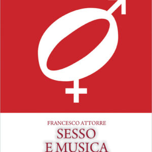 Libro - Sesso e musica. Musica, musicisti e il segreto nascosto nel suono - ISBN 9788865401965