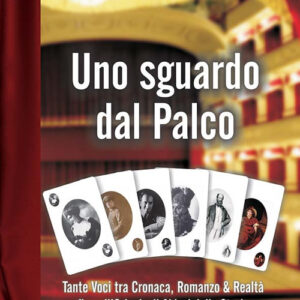 Libro - Uno sguardo dal palco. Tante voci tra cronaca, romanzo & realtà fin sull'orlo degli abissi della storia - ISBN 9788865402009