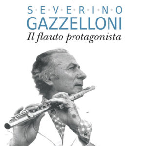 Libro - Severino Gazzelloni. Il flauto protagonista - ISBN 9788865402030