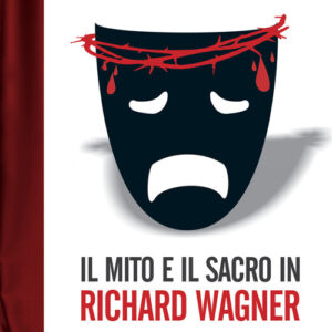 Libro - Il mito e il sacro in Richard Wagner. Sacrificio e redenzione nell'opera d'arte totale - ISBN 9788865402108