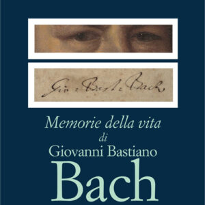 Libro - Memorie della vita di Giovanni Bastiano Bach scritte da lui medesimo - ISBN 9788865402214