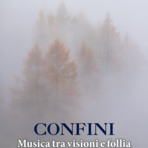 Libro - Confini. Musica tra visioni e follia - ISBN 9788865402566