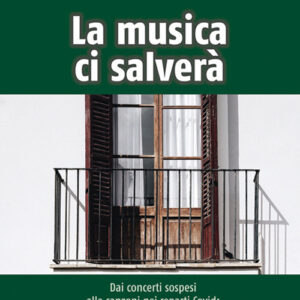 Libro - La musica ci salverà. Dai concerti sospesi alle canzoni nei reparti Covid: riflessioni per una rinascita sociale, culturale ed economica - ISBN 9788865402894