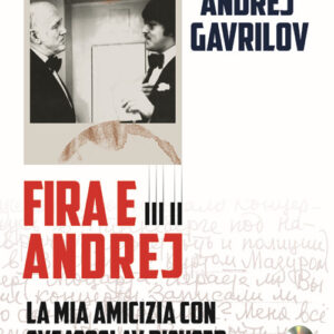Libro - Fira e Andrej. La mia amicizia con Svjatoslav Richter - ISBN 9788865403440