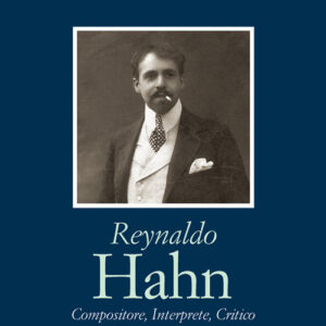 Libro - Reynaldo Hahn. Compositore, interprete, critico - ISBN 9788865403655