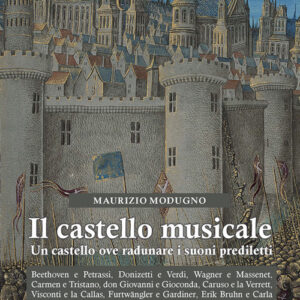 Libro - Il castello musicale. Un castello ove radunare i suoni prediletti - ISBN 9788865403679