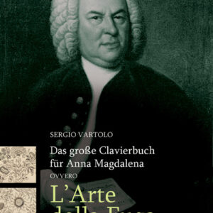 Libro - Das grosse Clavierbuch für Anna Magdalena ovvero «L'arte della fuga» di Johann Sebastian Bach - ISBN 9788865403747