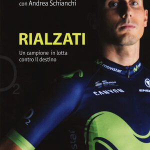 Libro - Rialzati. Un campione in lotta contro il destino - ISBN 9788865493076
