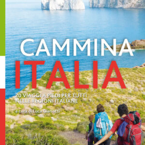 Libro - Cammina Italia. 20 viaggi a piedi per tutti nelle regioni italiane - ISBN 9788865493434